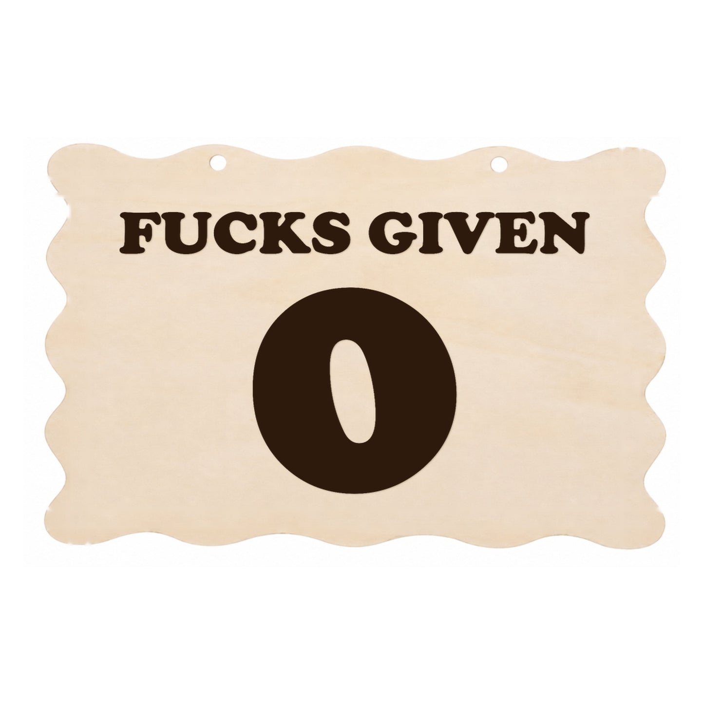 0 F**ks Given funny laser engraved wooden plaque on a white background