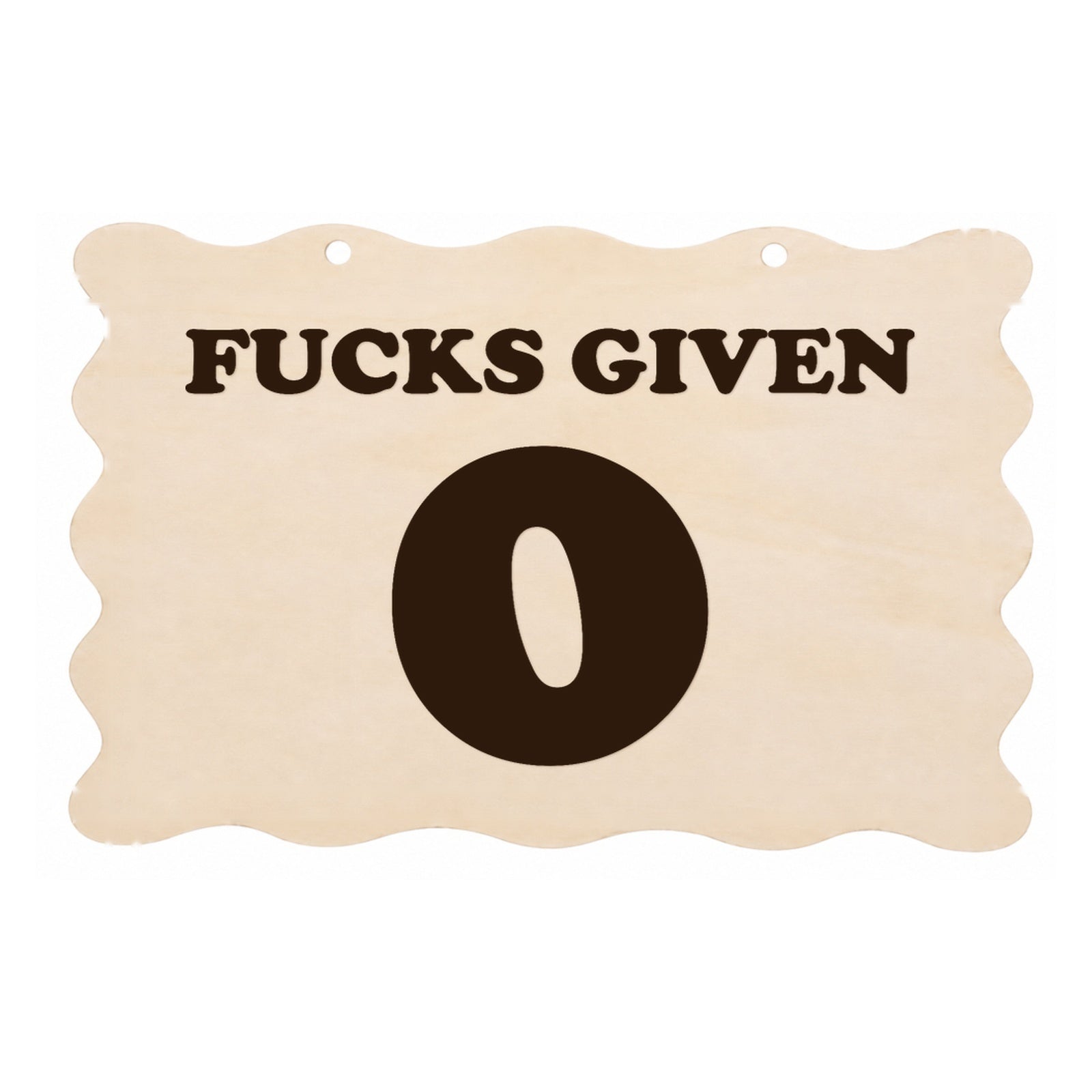 0 F**ks Given funny laser engraved wooden plaque on a white background