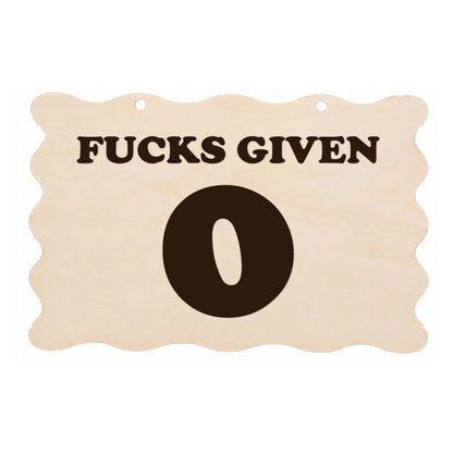 0 F**ks Given funny laser engraved wooden plaque on a white background