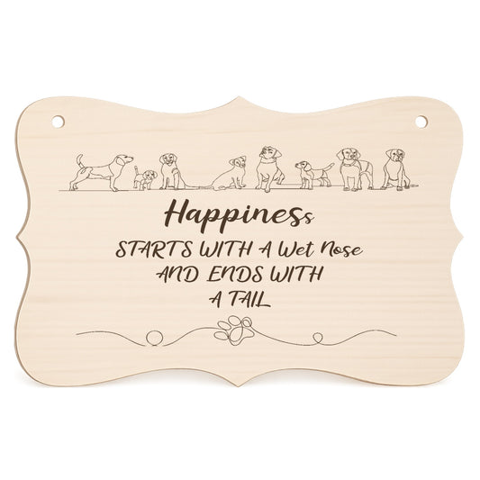 Happiness Starts With a Wet Nose dog lover plaque on a white background