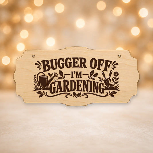 025, Bugger Off - I_m Gardening