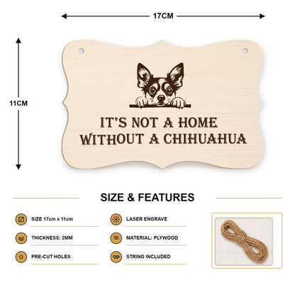 077, A House Is Not A Home Without A Chihuahua - SIZE