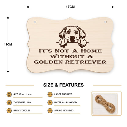 079, A House Is Not A Home Without A Golden Retriever - SIZE