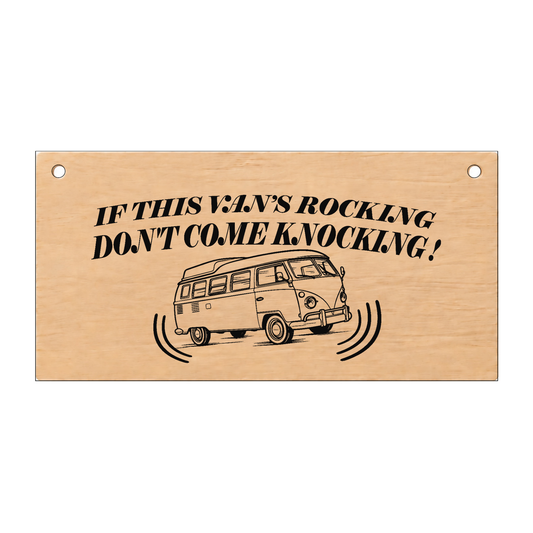 If the Van’s Rocking funny campervan wooden plaque on a white background
