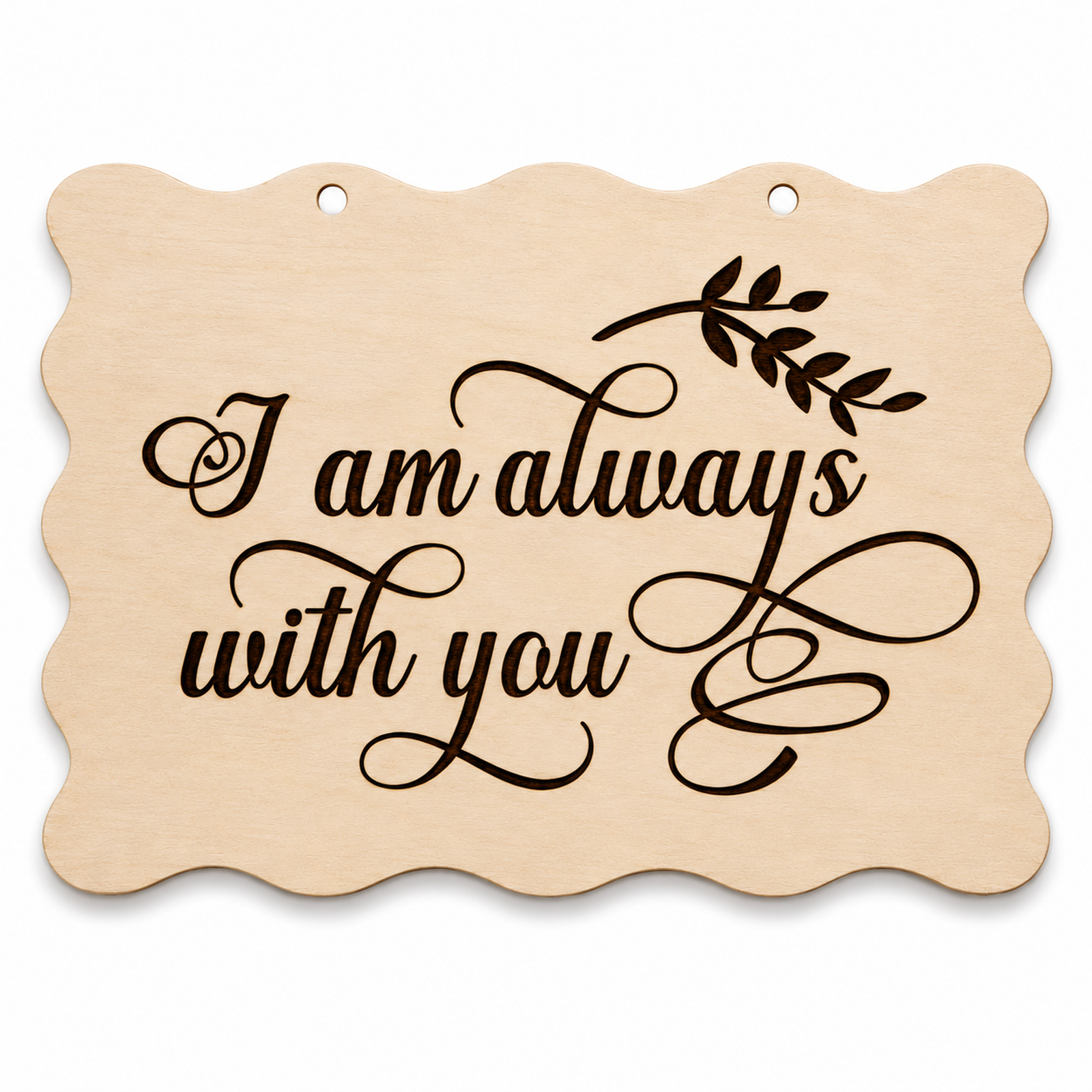 I Am Always With You laser engraved scalloped memorial plaque