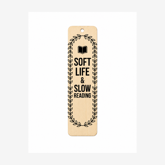 Soft Life and Slow Reading wooden bookmark design two on a white background