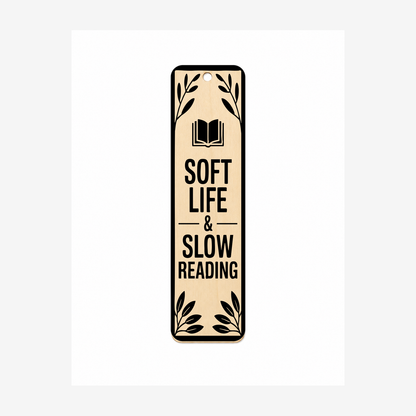 Soft Life and Slow Reading laser engraved wooden bookmark on a white background