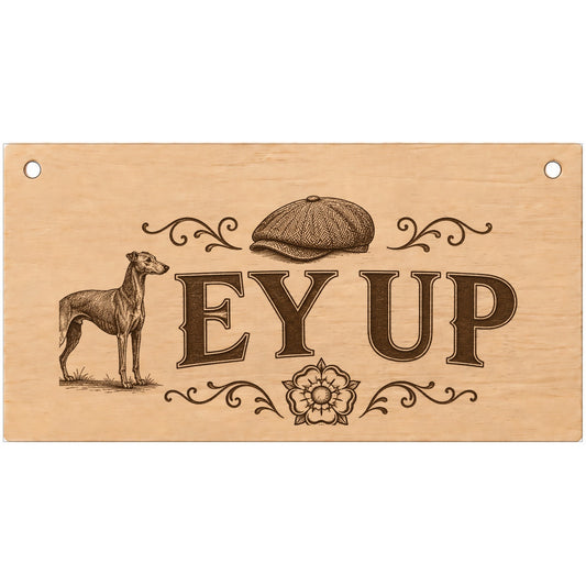 Ey Up Yorkshire laser engraved wooden plaque on a white background