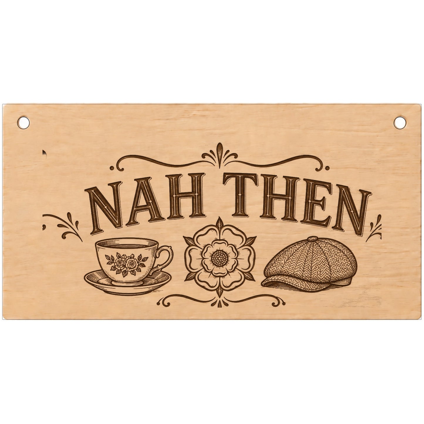 Nah Then Yorkshire slang laser engraved wooden plaque on a white background