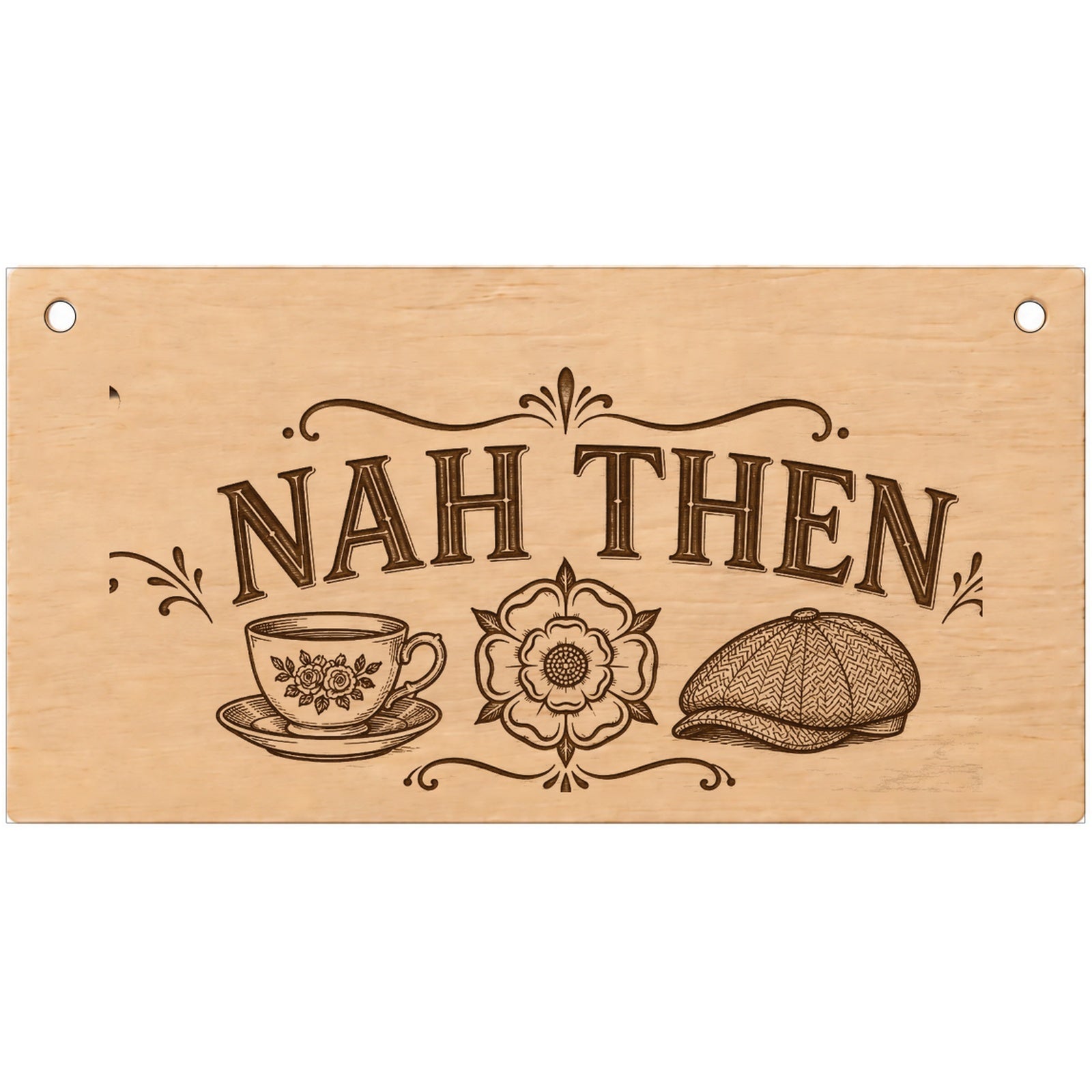 Nah Then Yorkshire slang laser engraved wooden plaque on a white background