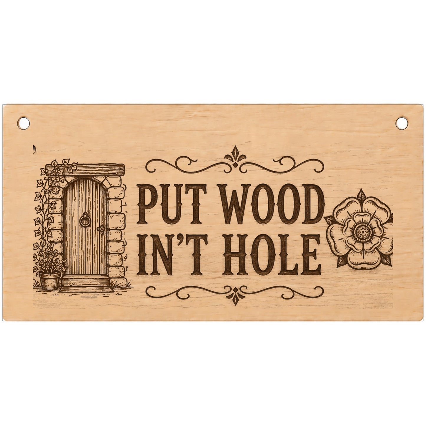 Put Wood In’t Hole Yorkshire slang wooden plaque on a white background
