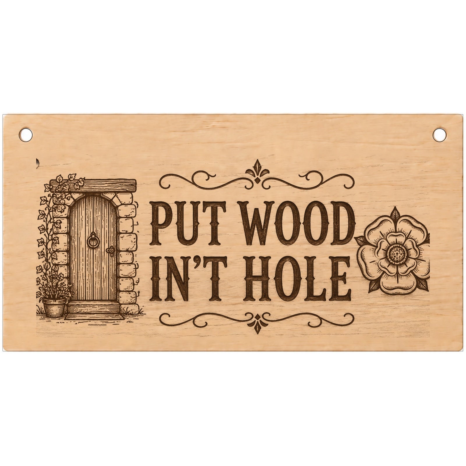 Put Wood In’t Hole Yorkshire slang wooden plaque on a white background