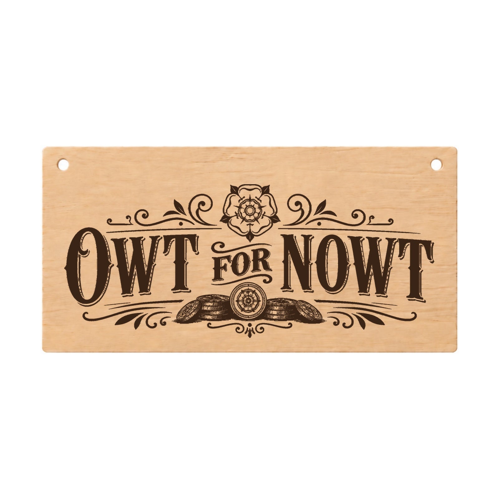 Owt for Nowt Yorkshire slang wooden plaque on a white background