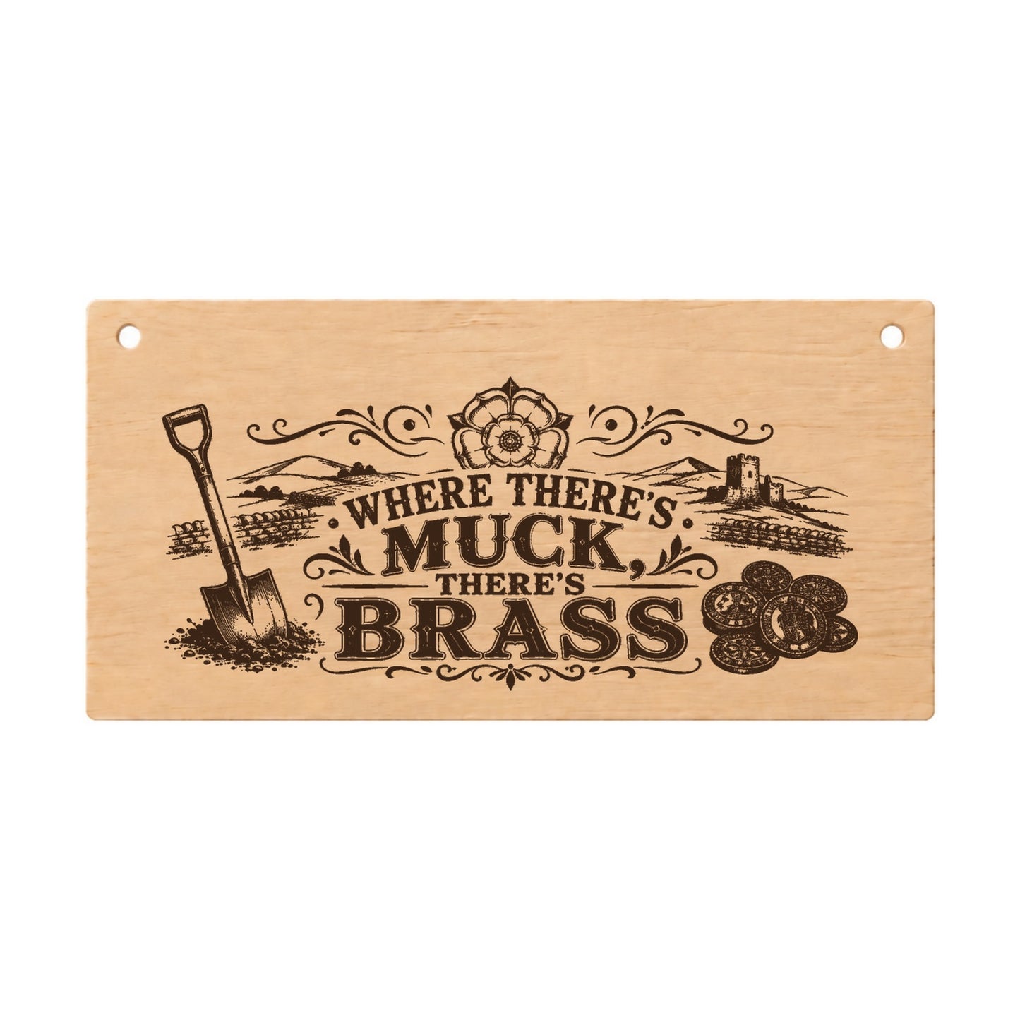 Where There’s Muck There’s Brass Yorkshire wooden plaque on a white background