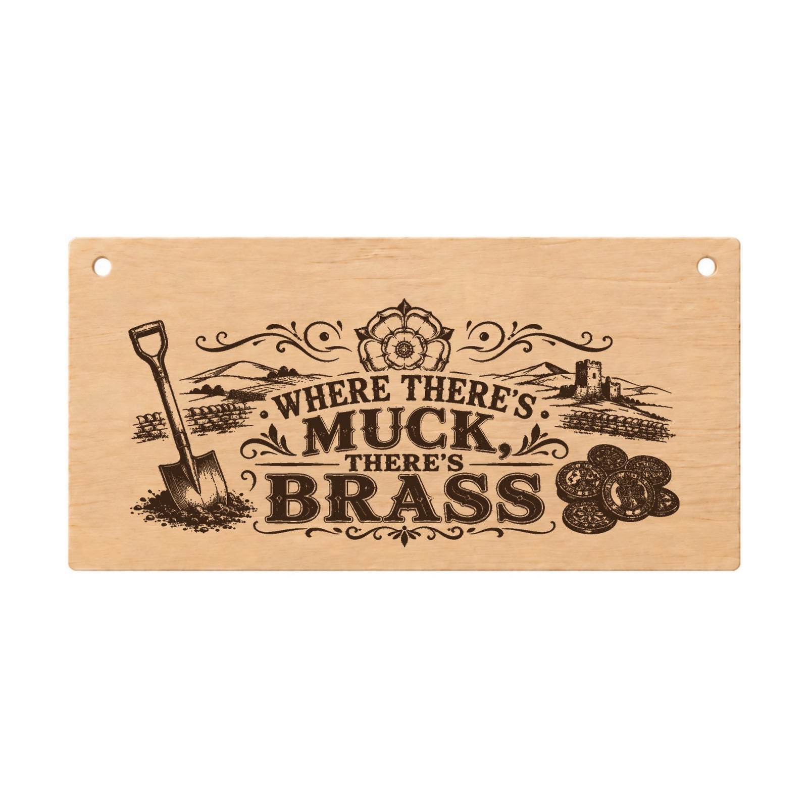 Where There’s Muck There’s Brass Yorkshire wooden plaque on a white background