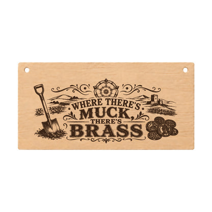 Where There’s Muck There’s Brass Yorkshire wooden plaque on a white background