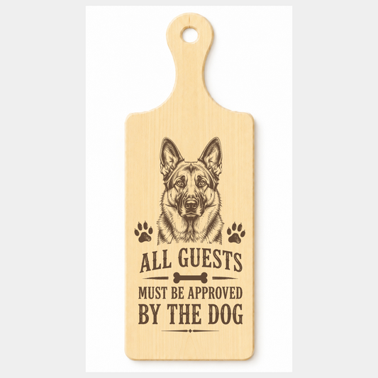 All Guests Must Be Approved By The Dog wooden paddle plaque on a white background