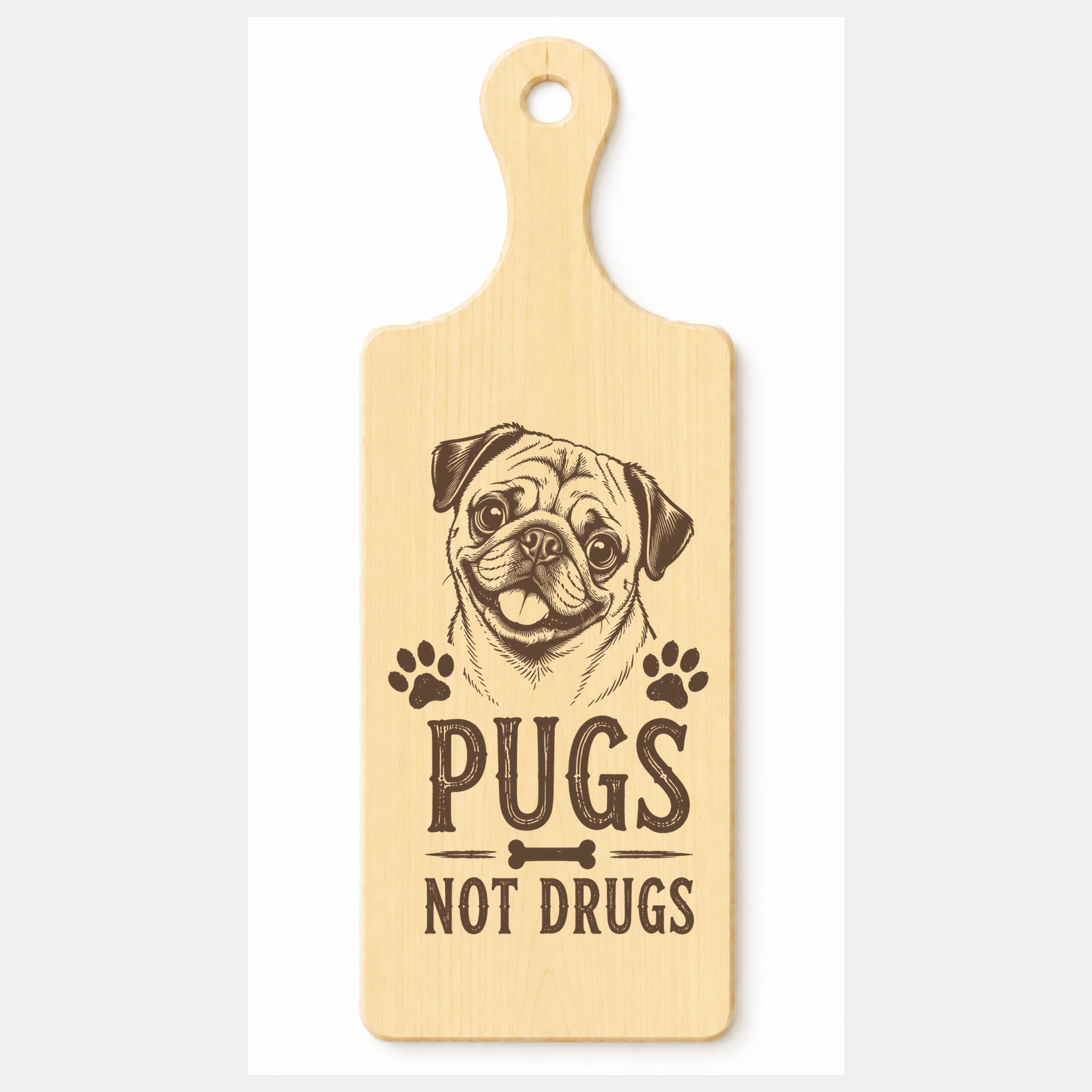 Pugs Not Drugs wooden paddle plaque on a white background