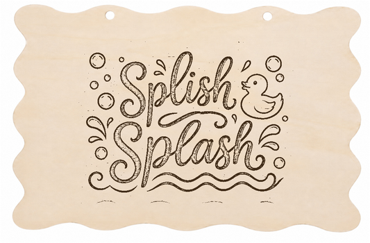 Splish Splash Funny Bathroom Wooden Plaque 20x10cm - laser engraved wooden plaque by South Yorkshire Engraving