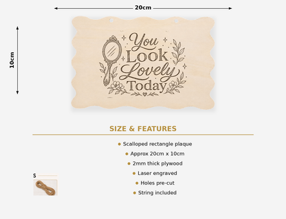 You Look Lovely Today Funny Bathroom Wooden Plaque 20x10cm - laser engraved wooden plaque by South Yorkshire Engraving