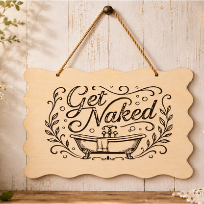 Get Naked scalloped wooden plaque displayed in a bathroom setting