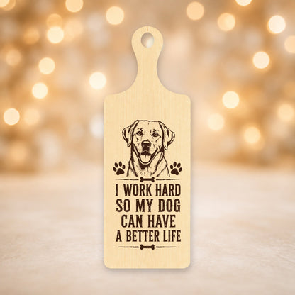 198, I Work Hard So My Dog Has a Better Life