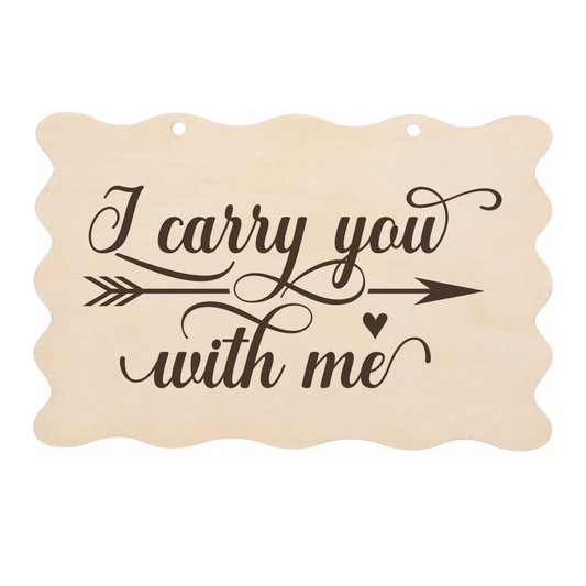 I carry you with me memorial wooden plaque