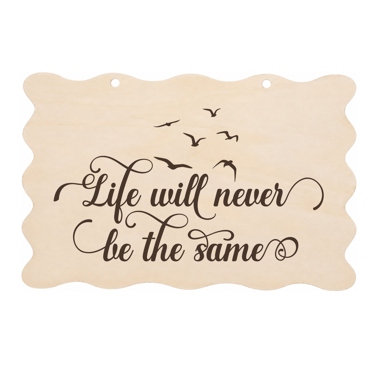 Life will never be the same memorial wooden plaque