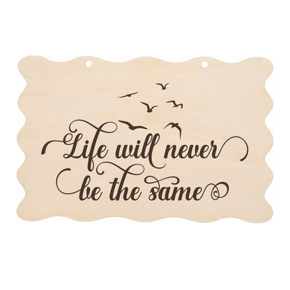 Life will never be the same memorial wooden plaque