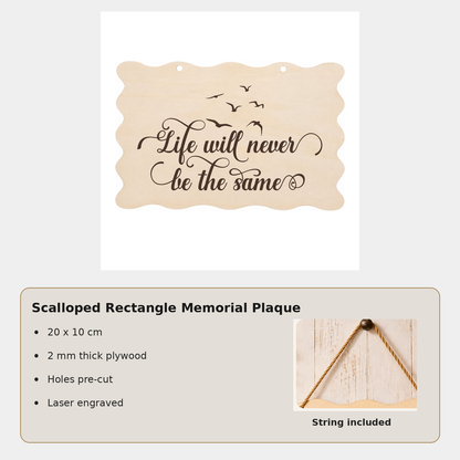 Life will never be the same memorial plaque size and features