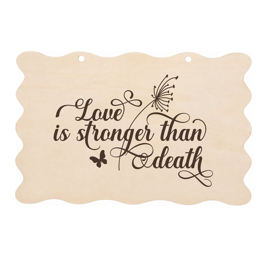 Love is stronger than death memorial wooden plaque