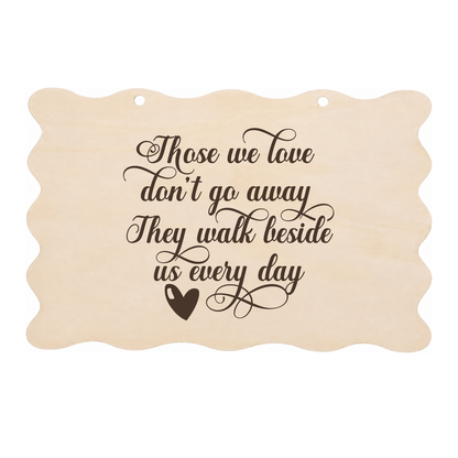 Those we love dont go away memorial wooden plaque