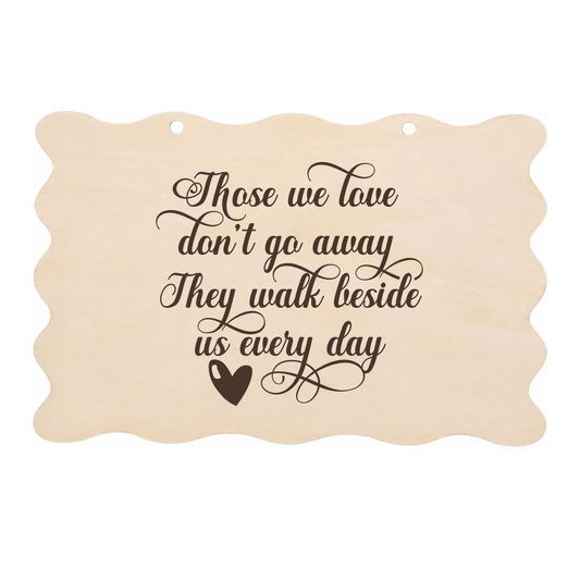 Those we love dont go away memorial wooden plaque