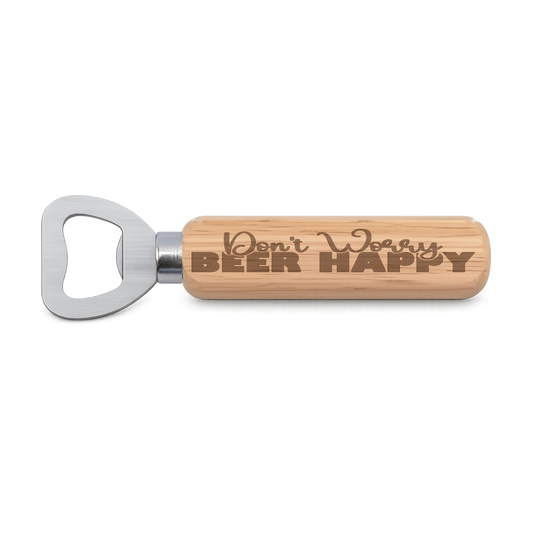 Don't Worry Beer Happy engraved wooden bottle opener on a white background