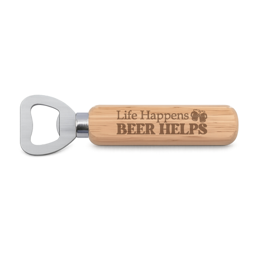 Life Happens Beer Helps engraved wooden bottle opener on a white background