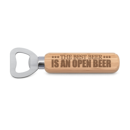 The Best Beer Is An Open Beer engraved wooden bottle opener on a white background