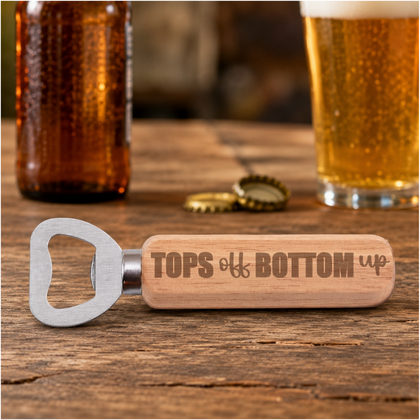 Tops Off Bottom Up engraved bottle opener in a realistic beer setting