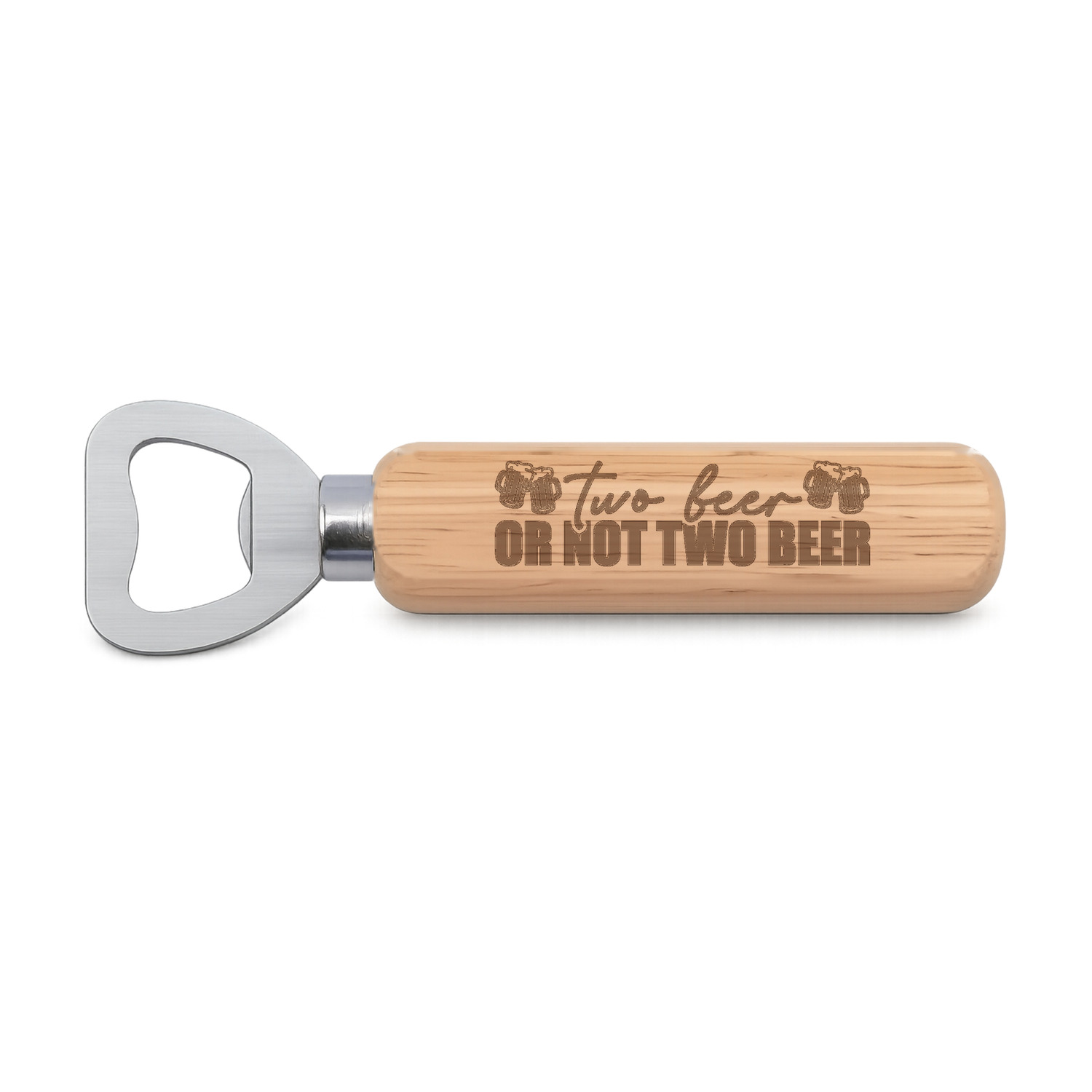 Two Beer Or Not Two Beer engraved wooden bottle opener on a white background
