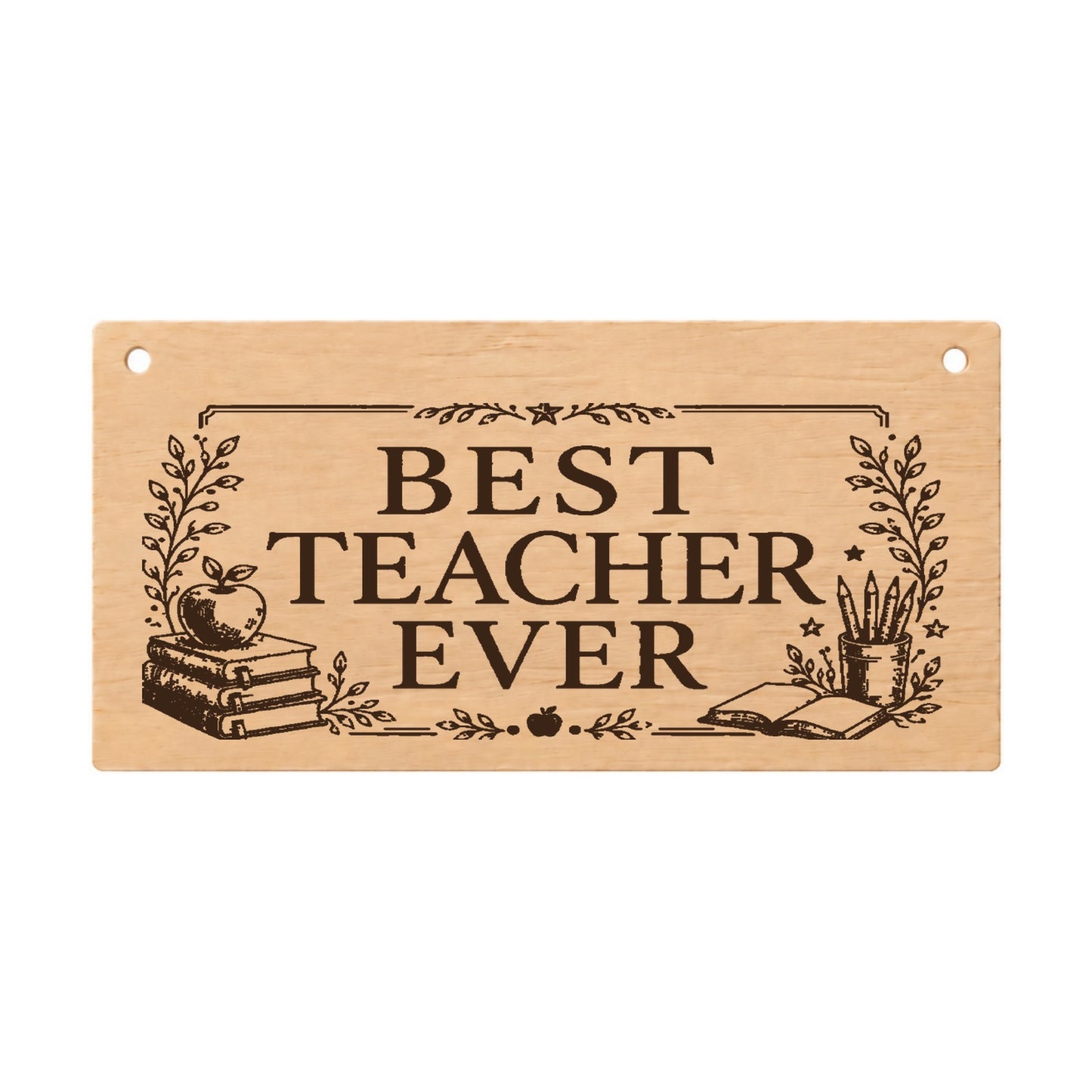 Best Teacher Ever laser engraved wooden thank you plaque on a white background