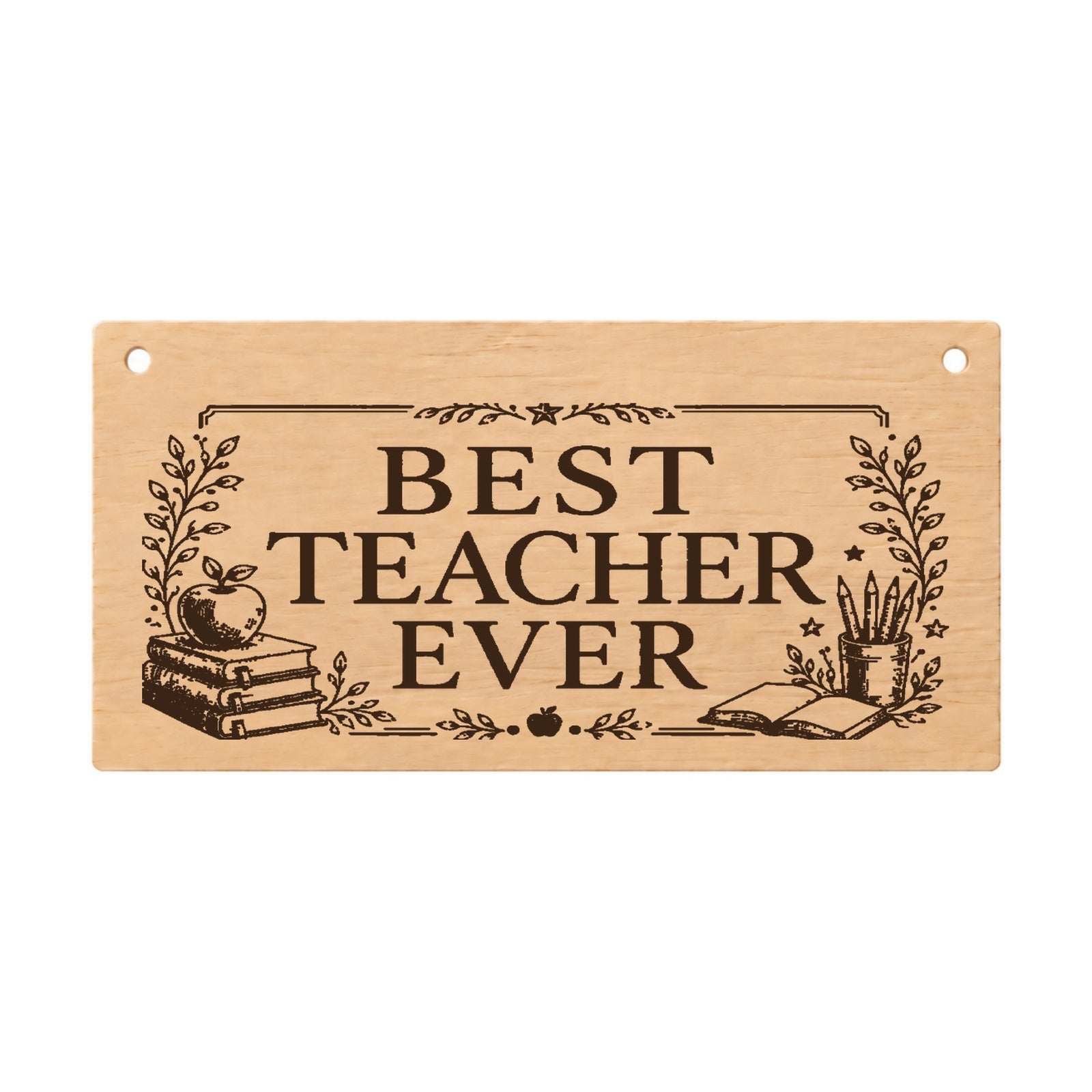 Best Teacher Ever laser engraved wooden thank you plaque on a white background
