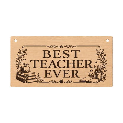 Best Teacher Ever laser engraved wooden thank you plaque on a white background