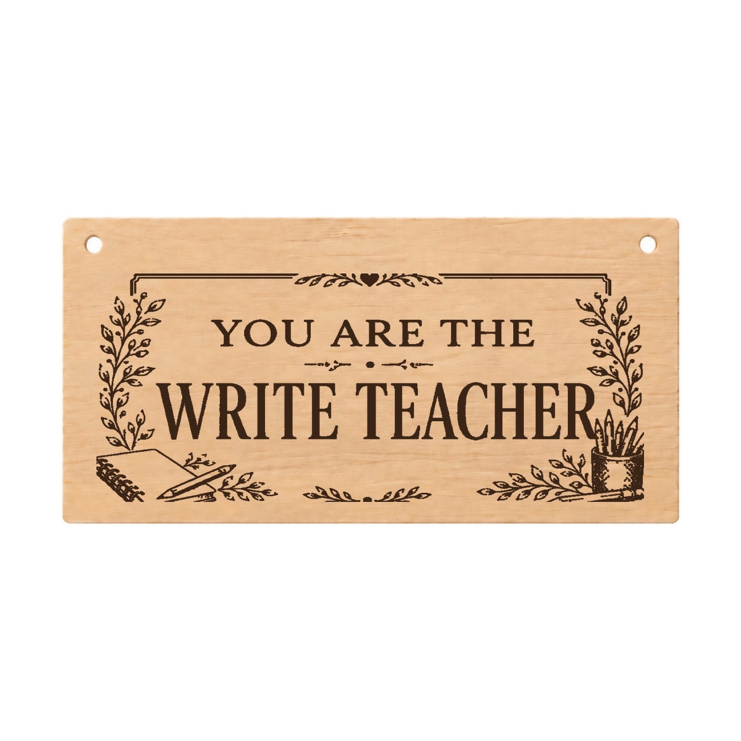 You Are the Write Teacher wooden thank you plaque on a white background