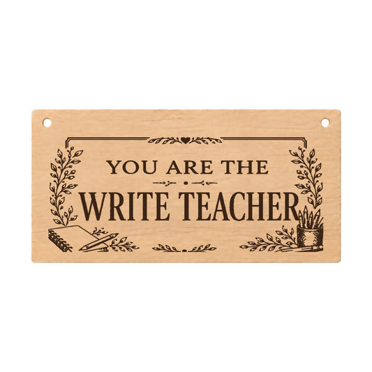 You Are the Write Teacher wooden thank you plaque on a white background