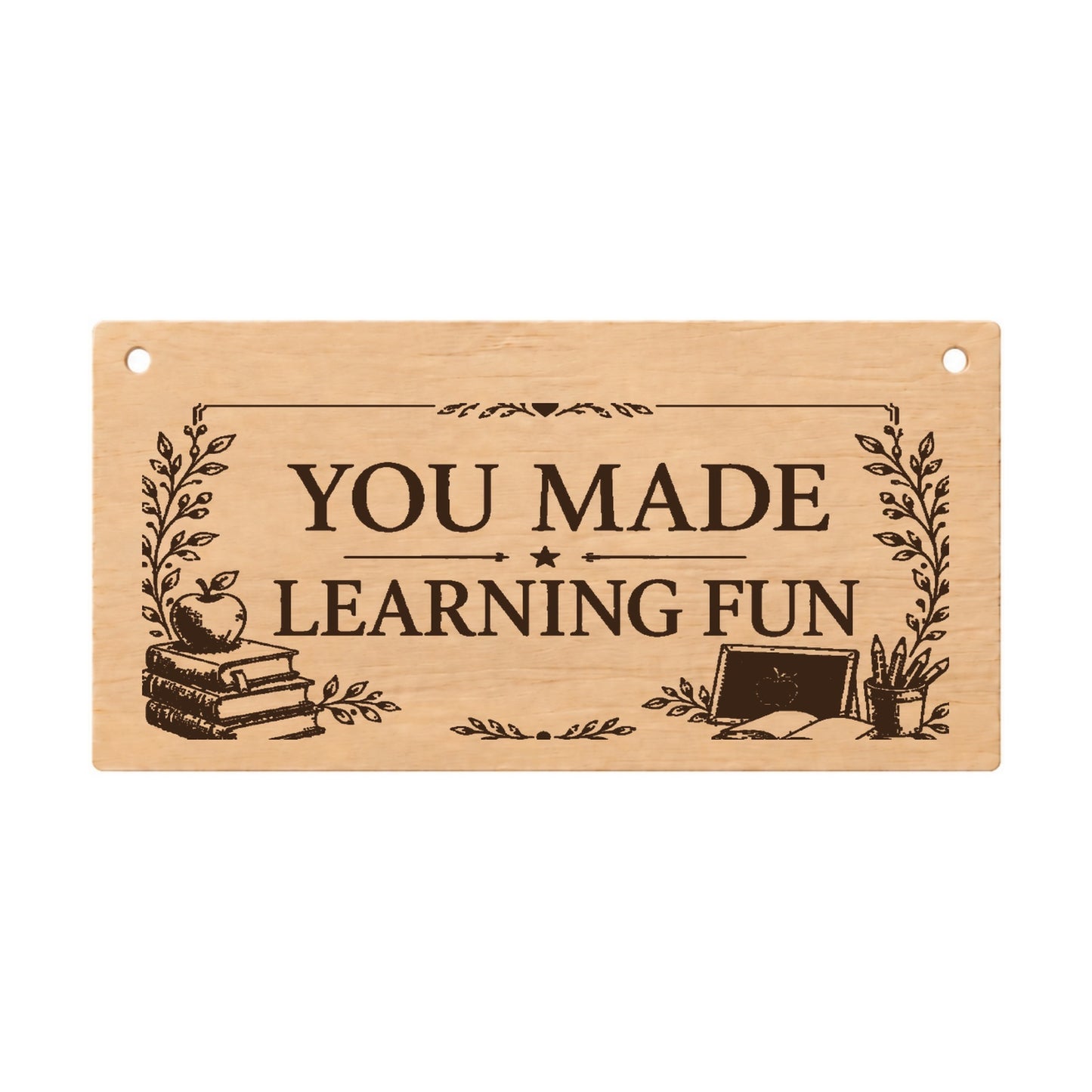 You Made Learning Fun teacher wooden plaque on a white background