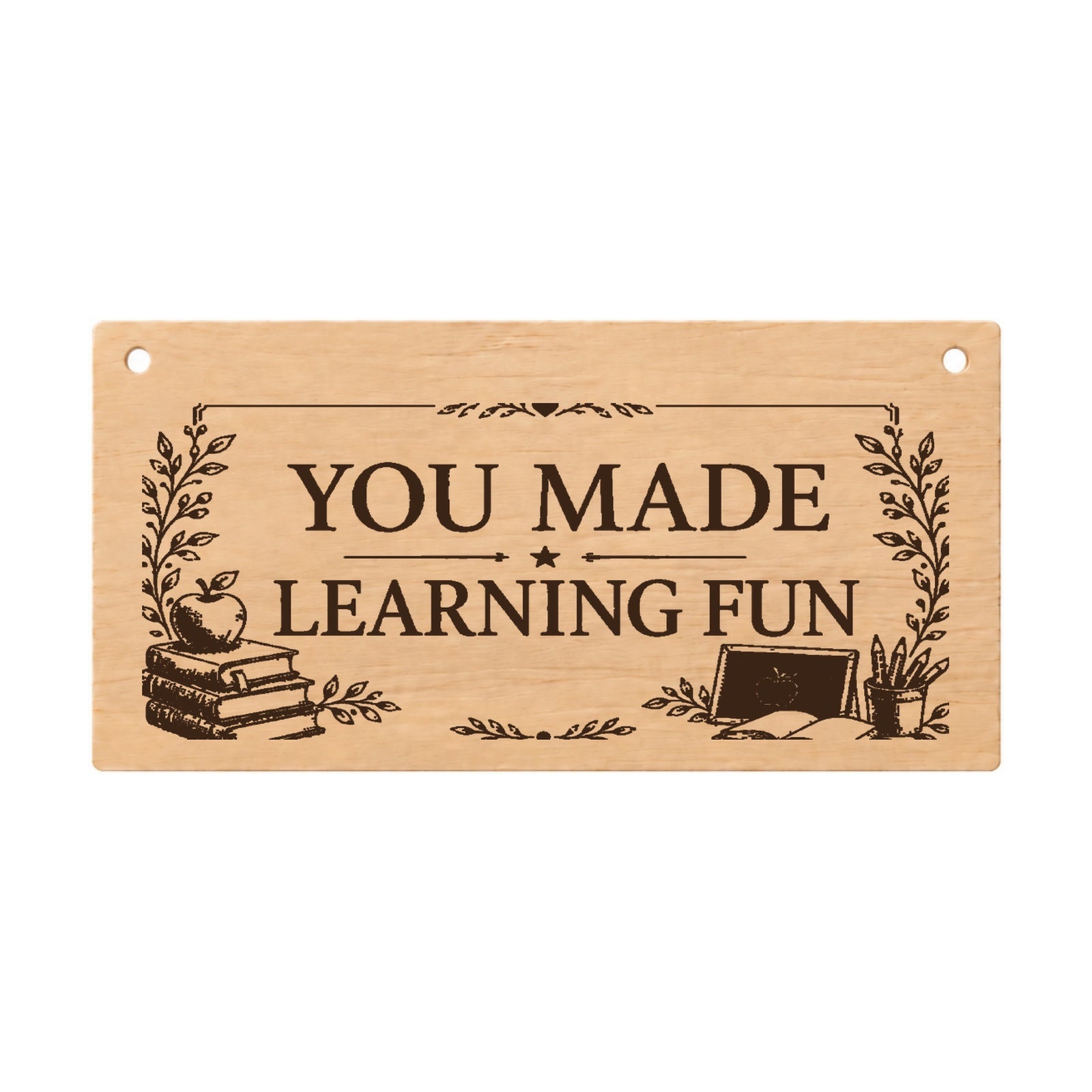 You Made Learning Fun teacher wooden plaque on a white background