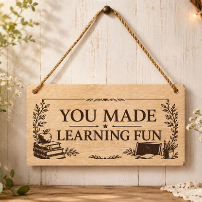 You Made Learning Fun plaque displayed in a classroom setting