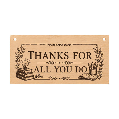 Thanks for All You Do teacher wooden plaque on a white background