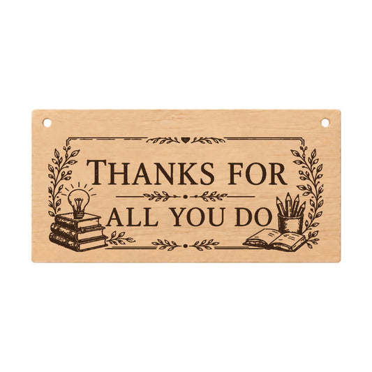 Thanks for All You Do teacher wooden plaque on a white background
