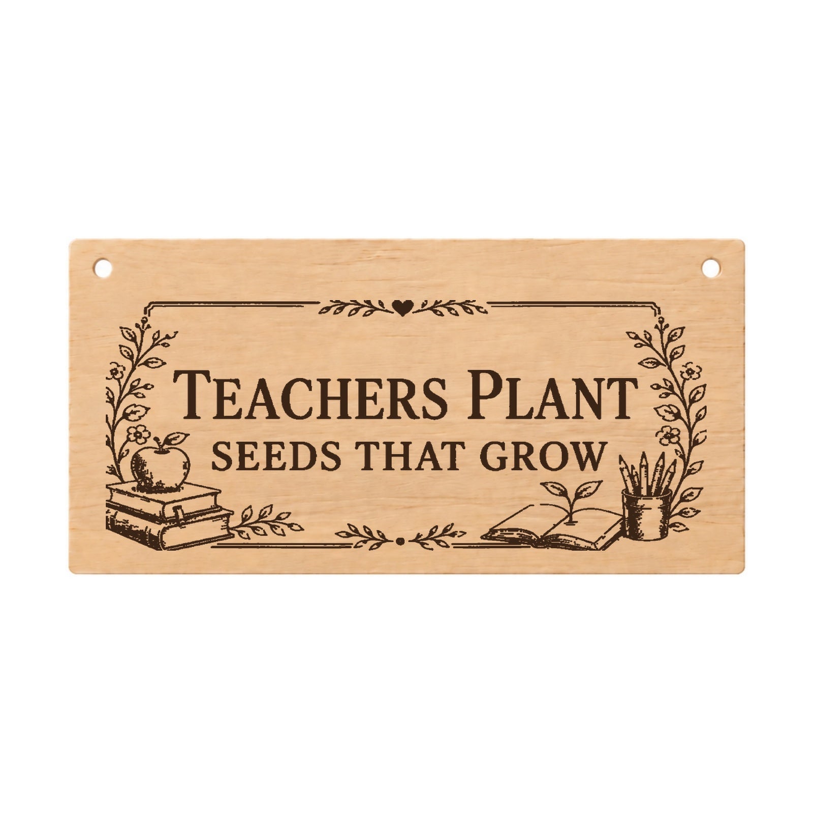 Teachers Plant Seeds That Grow wooden thank you plaque on a white background