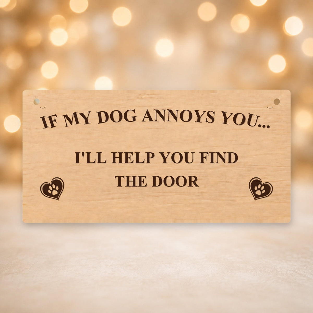 835, If My Dog Annoys You - I'll Help You Find the Door - V12